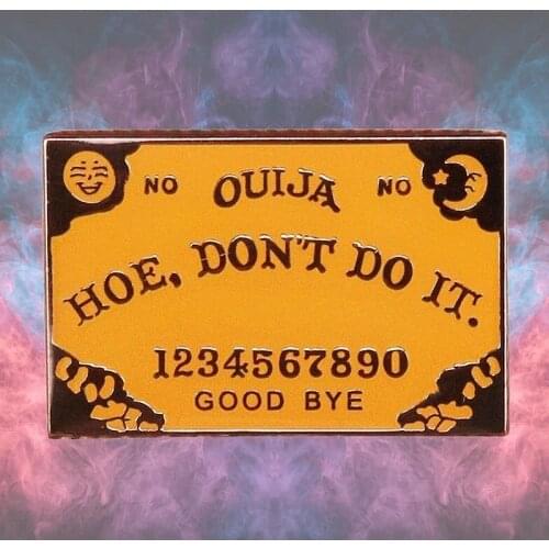 Ouija Board Planchette Hoe Don't Do It Brooch Pins Enamel Metal Badges Lapel Pin Brooches Jackets Fashion Jewelry Accessories