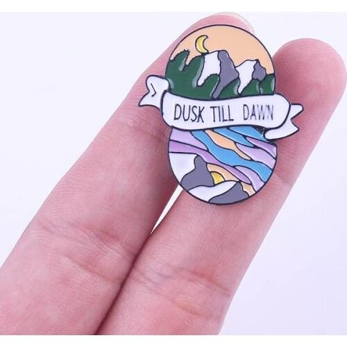 Outdoor Travel Badges On Backpack Lapel Pins Dusk Till Dawn Badge DIY Jeanm Jackets Mountains Brooches Fashion Accessories