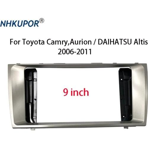 9 inch Auto Stereo Frame Kit For Toyota Camry,Aurion / DAIHATSU Altis Car Radio Dashboard Panel Fascia Center Console Holder