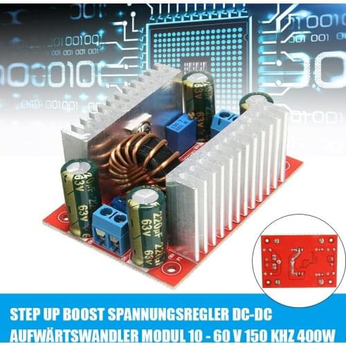 Step Up Boost Voltage regulator DC-DC boost converter module 10 - 60 V 150 kHz 400W