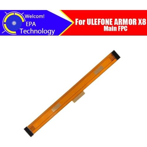 5.7 inch ULEFONE ARMOR X8 Main Board FPC 100% Original Main Ribbon flex cable FPC Accessories part replacement for ARMOR X8