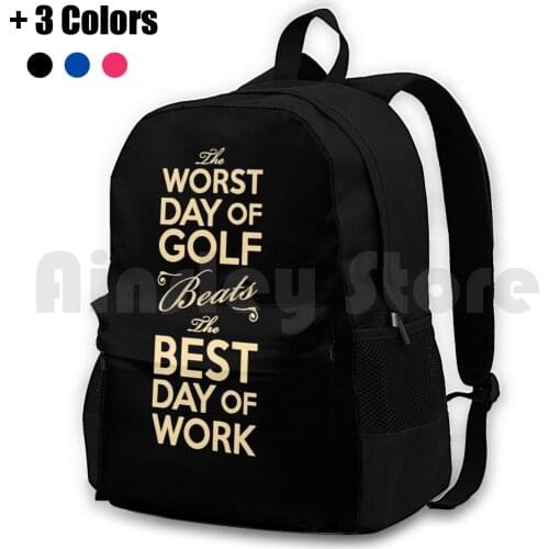 Golf Quote-Worst Day Of Golf Outdoor Hiking Backpack Riding Climbing Sports Bag Golf Quote Pga Lpga Masters Rory Mcilroy Green