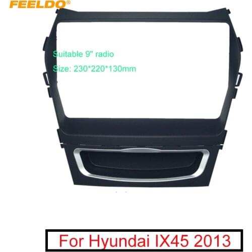 FEELDO Car Audio 2Din Fascia Frame Adapter For Hyundai IX45 Santa Fe 9" Big Screen DVD Installation Panel Frame Kit