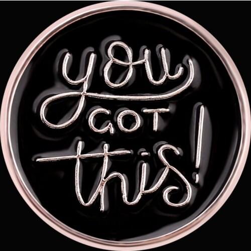 Simple Round Brooch Enamel You Got This Letter Badge Clothing Travel Backpack Metal Buttons Lapel Pin Fashion Accessories