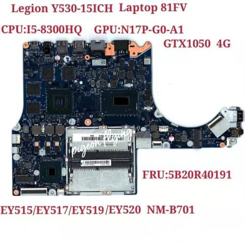 For Lenovo Legion Y530-15ICH Laptop Motherboard 81FV CPU :I5-8300HQ GPU:N17P-G0-A1 GTX1050 4G NM-B701 FRU 5B20R40191 Test Ok