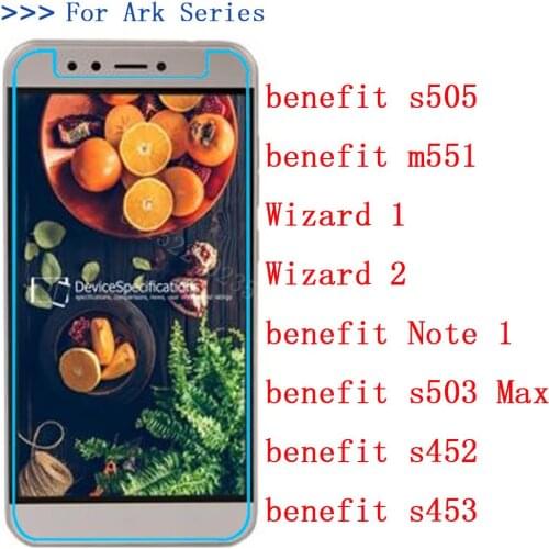 Tempered Glass High Quality Screen Protector Smartphone For Ark benefit s505 m551 Note 1 s503 Max s452 Wizard 1 2 Glass Film