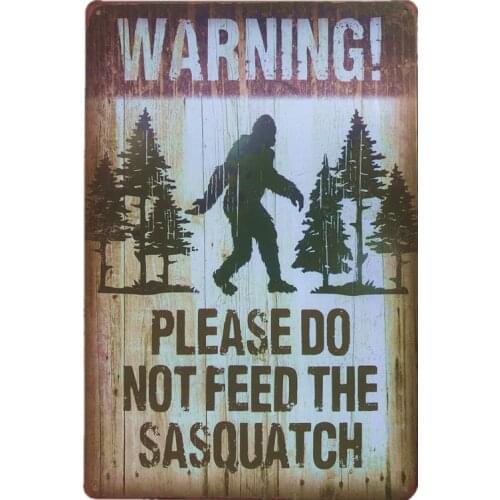 Pengrongup -Warning Please Do Not Feed The Sasquatch Metal Tin Signs Poster Bar Pub Club Cafe Man Cave Home Wall Decor 2020 hot