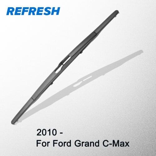 REFRESH Rear Wiper Blade for Ford Grand C-Max 2010 2011 2012 2013