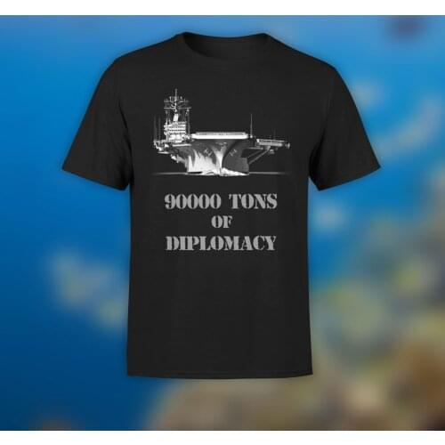90000 Tons of Diplomacy Funny Aircraft Carrier T-Shirt. Summer Cotton O-Neck Short Sleeve Mens T Shirt New S-3XL