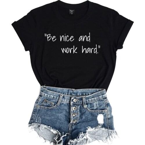 Be nice and work hard T-shirt Casual Summer Crewneck Letter Print Kindness Christian Tshirt Women Slogan Graphic Tee Shirt Top
