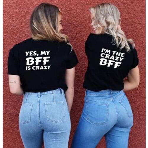 Skuggnas New Arrival Yes My Bff is Crazy T-shirt Gift For Bestie Best friends Tees Summer Fashion Cotton Tees Drop ship