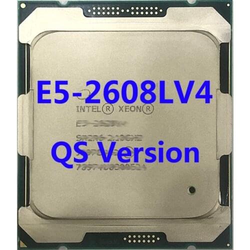 E5-2608LV4 QS Version Intel Xeon CPU Processor 1.60ghz 18-Core 20mb SmartCache TPD50W FCLGA2011-3 For X99 Motherboard