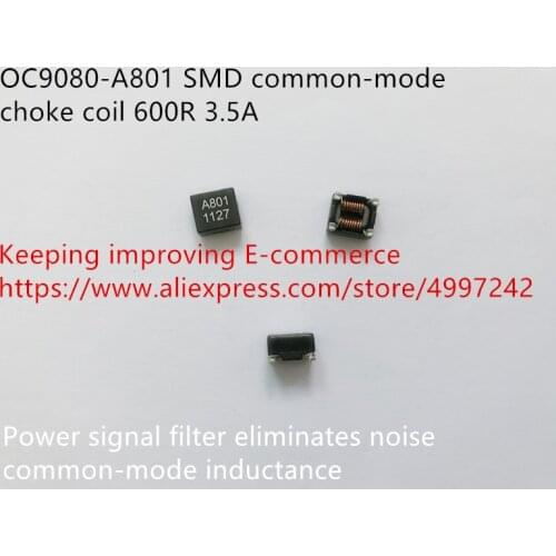 Original new 100% OC9080-A801 SMD common-mode choke coil 600R 3.5A power signal filter eliminates noise common-mode inductance
