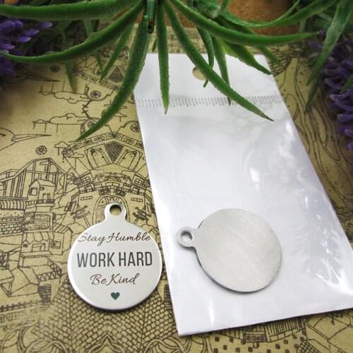 10pcs--"Stay Humble Work Hard Be Kind"stainless steel charms 5 styles for choosing DIY Charms for necklace bracelet