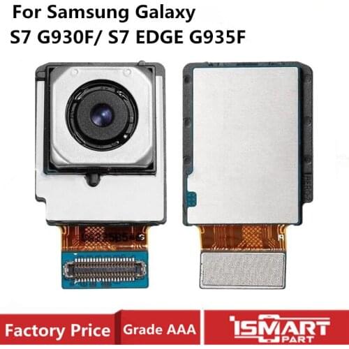Back Camera For Samsung Galaxy S7 SM-G930F Rear Camera Module For Samsung Galaxy S7 Edge SM-G935F Big Main Camera Flex Cable