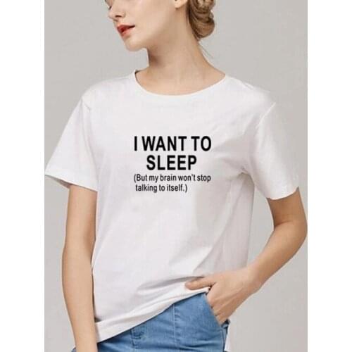 I Want To Sleep Letter Print T Shirt Women Casual Funny T Shirt Harajuku Graphic Tees Shirt Woman 2020 Clothes Hipster Tops