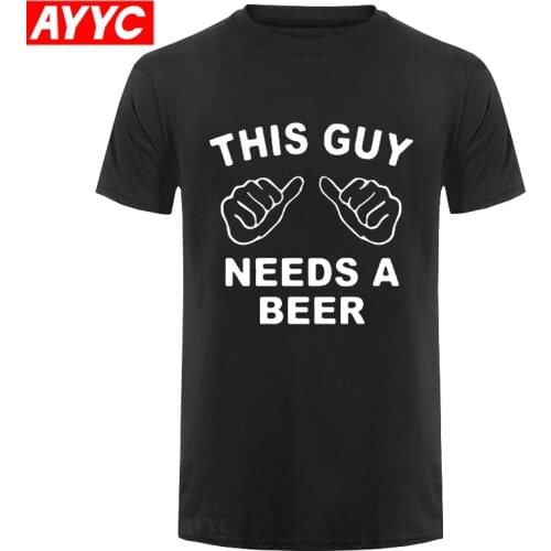 NEW mens t shirt this guy needs a beer fashion T shirt for men short tops tees for men Print Cotton O neck Top Tees
