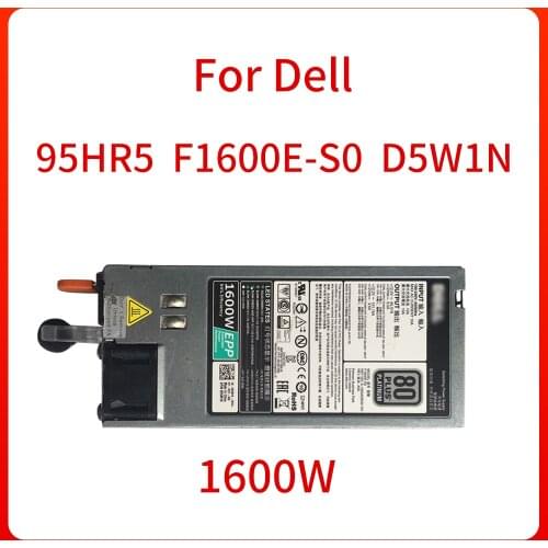 1600W POWER SUPPLY 95HR5 F1600E-S0 D5W1N For DELL POWEREDGE R740 R640 T640 T440 R630 R730 R730XD SERVER ORIGINAL