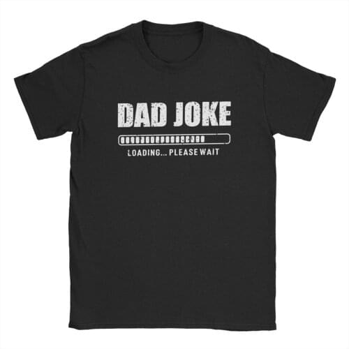 Dad Joke Loading Bad Pun Funny T Shirt Father Daddy Grandpa Fathers Day Tees Tops for Men Clothes