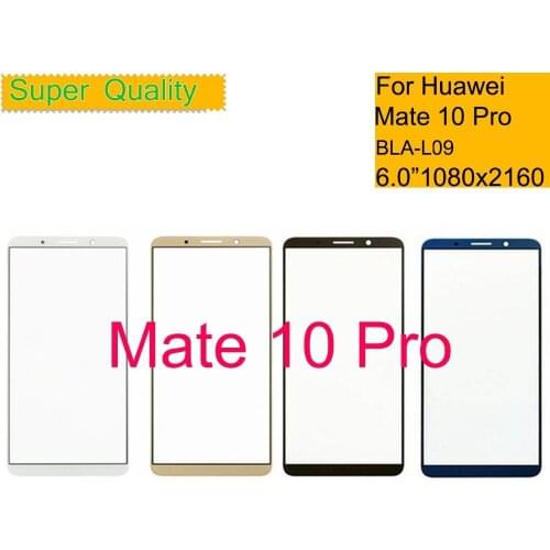 10Pcs/lot 6.0" For Huawei Mate 10 Pro Blanc BLA-L09 BLA-L29 Touch Screen Touch Panel Sensor Digitizer Front Glass Outer LCD Lens