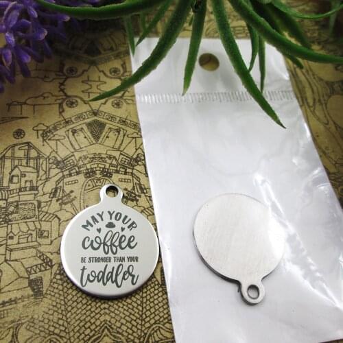 10pcs--"May Your Coffee Be Stronger Than your ..."stainless steel charms 5 styles for choosing DIY Charms for necklace bracelets