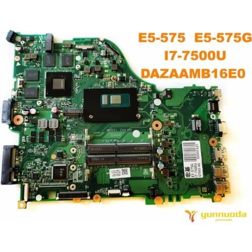 Original for ACER E5-575 E5-575G Laptop motherboard I7-7500U DAZAAMB16E0 tested good free shipping