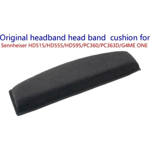 Original headband(head band) or cushion for Sennheiser HD515 HD555 HD595 HD558 HD518 HD598 HD559 HD569 headset Cushions