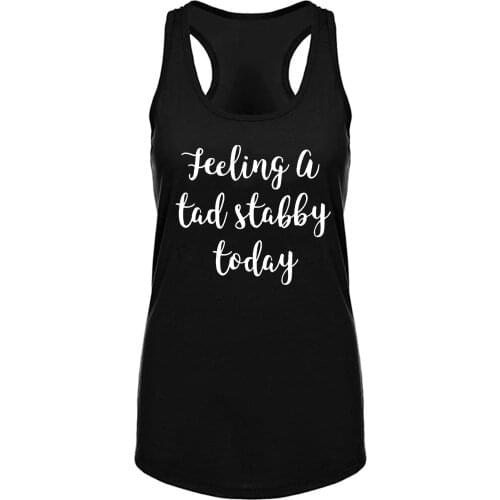 Lyprerazy Womens Feeling A Tad Stabby Today Workout Gym Funny Printed Tank Top