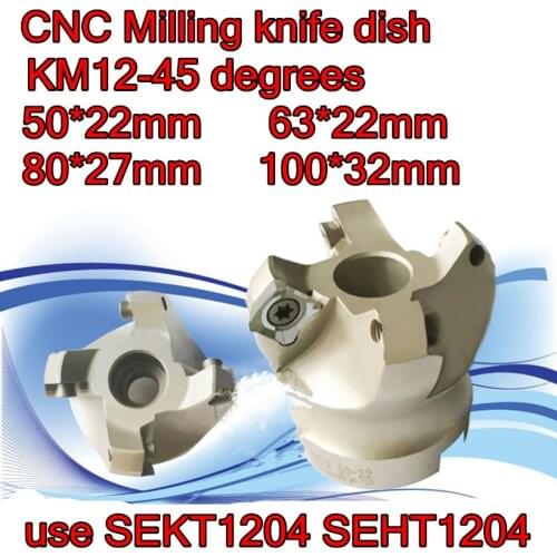 KM12-45 degrees CNC Milling cutter knife dish 50mm 63mm 80mm 100mm Use carbide blades SEKE1204 SEHT1204
