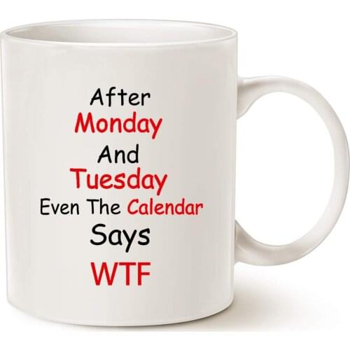 Christmas Gifts Funny Quote Coffee Mugs, Monday, Tuesday, Best Christmas Gifts White 11 Oz