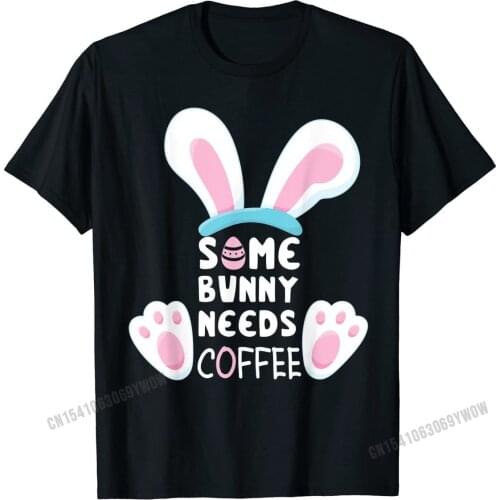 Some Bunny Needs Coffee Shirt Women Girl Rabbit Funny Easter T-Shirt Casual T Shirt for Men Latest Cotton Top T-shirts Funny