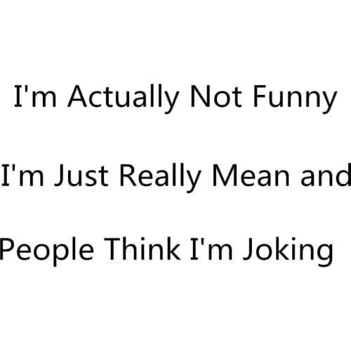 I'm Actually Not Funny I'm Just Really Mean and People Think I'm Joking Tee Print Graphic Sunshine Unisex Grunge 90s Tops