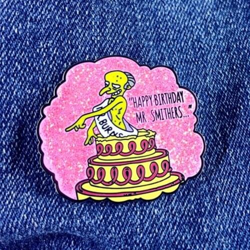 YAOJIE Happy Birthday Mr. Smithers Brooch Pins Enamel Metal Badges Lapel Pin Brooches Jackets Jeans Fashion Jewelry Accessories