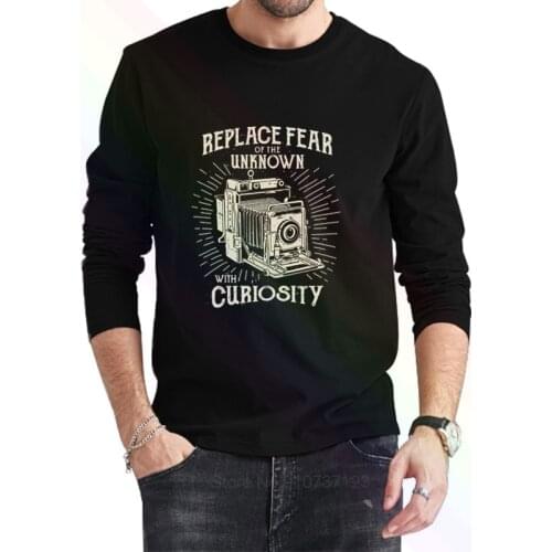 Replace Fear Of The Unknown With Curiosity LogoT-Shirt 2021 Newest Summer Mens Long Sleeve Popular Tees Shirt Tops Novel Unisex