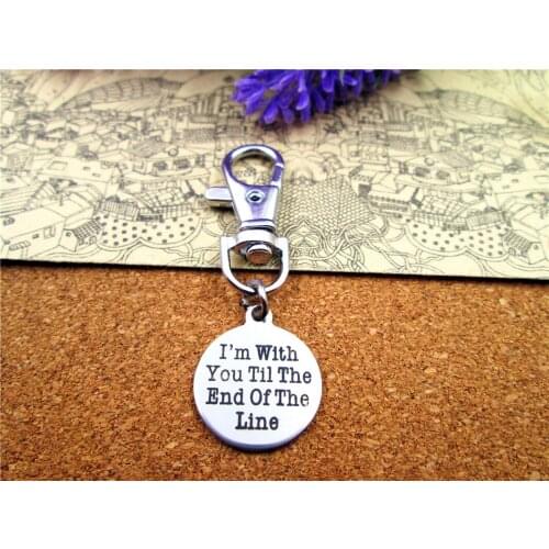 3pcs/lot high quality keychain with 20mm stainless steel circle round "I 'm with you til the end of the line"charms keychain