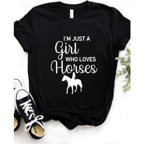 A Girl Who Love Horses Print T Shirt Women Short Sleeve O Neck Loose Tshirt Summer Women Tee Shirt Tops Camisetas Mujer