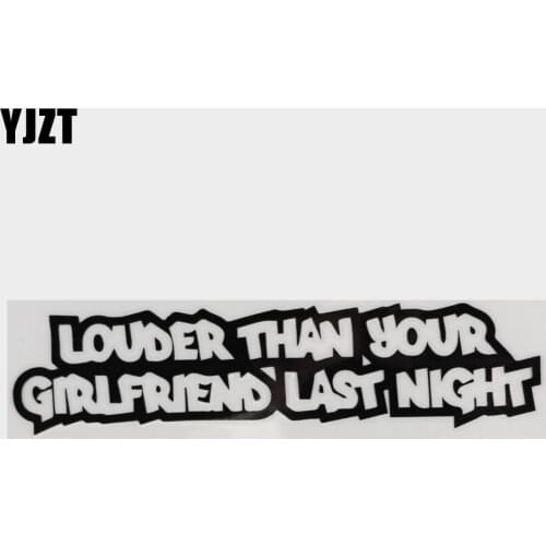 YJZT 14.8X3.6CM LOUDER THAN YOUR GIRLFRIEND LAST NIGHT Vinyl Car Sticker Decal JDM Black/Silver C26-0128