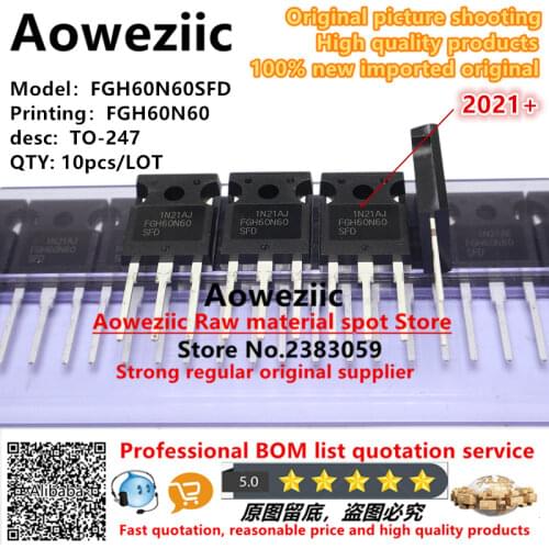 Aoweziic 2020+ 10 PCS 100% new imported original FGH60N60SFD FGH60N60 TO-247 electric welder triode IGBT tube 60A 600V