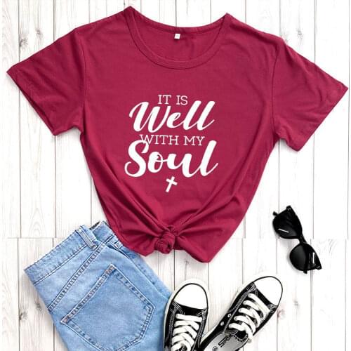 It is well with my soul Christian Shirt Faith shirt New Arrival Casual 100%Cotton Funny T Shirt Christian Gifts for Her