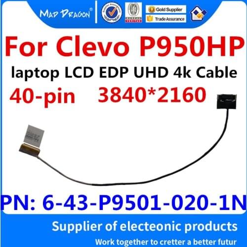Laptop New Original LVDS Lcd EDP Cable For 6-43-P9501-010-2N EDP 30p 1080P and 6-43-P9501-020-1N EDP 40p 4K for clevo P950HP