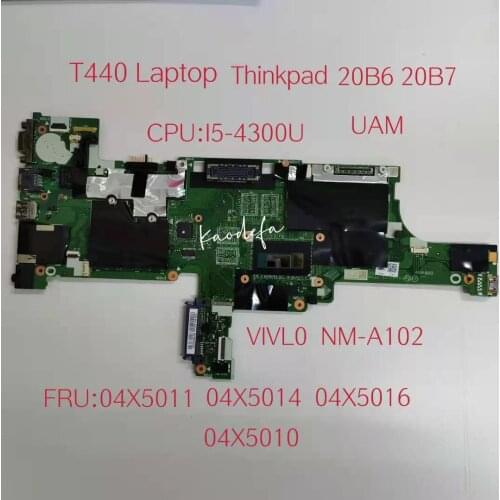 For Lenovo Thinkpad T440 Laptop Motherboard CPU I5-4300U UAM VIVL0 NM-A102 FRU 04X5011 04X5014 04X5016 04X5010 Tested OK