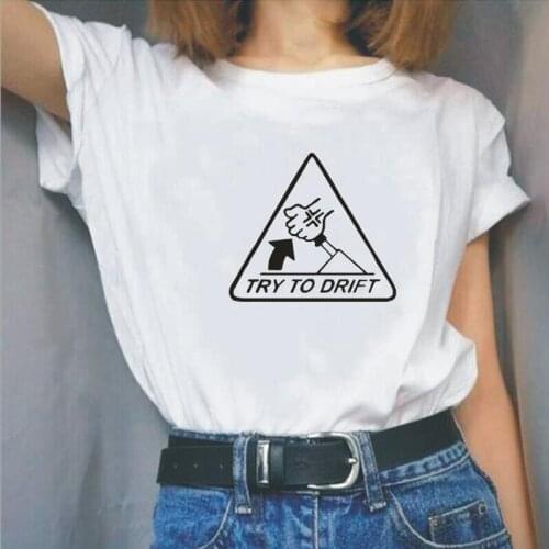 Funny Try To Drift Print Women T-shirt Casual Summer T Shirts Female Graphic Tee Shirt Femme Short Sleeve T Shirt Women Tops