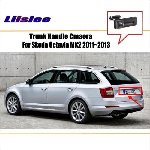 Liislee For Skoda Octavia MK2 2011~2013 RearView Camera / Backup Parking Camera / Trunk Handle / License Plate Light OEM