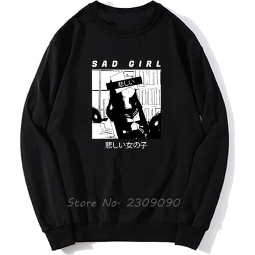 Sad Girl Japanese Babe Otaku Cool Gift Hoodie Anime Sad Girl Men Pullover Fleece Sweatshirts Harajuku Streetwear