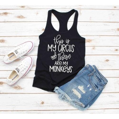 Summer Sexy Sleeveless shirt This is My Circus and These are My Monkeys Racerback Tank Tops Stylish undershirt casual vest shirt