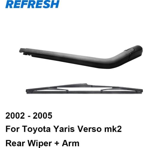 REFRESH Rear Wiper Arm & Rear Wiper Blade for Toyota Yaris Verso mk2