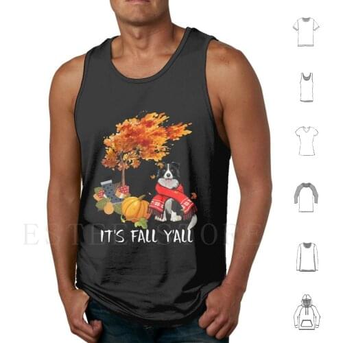 ItS Fall Y'All Border Collie Tank Tops Vest Cotton Border Collie Puppies Border Collie Mini Border Collie Dog Border Collie