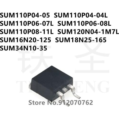 10PCS SUM110P04-05 SUM110P04-04L SUM110P06-07L SUM110P06-08L SUM110P08-11L SUM120N04-1M7L SUM16N20-125 SUM18N25-165 SUM34N10-35