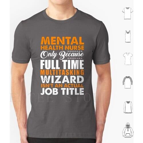Mental Health Nurse Is Not An Actual Job Title T Shirt Cotton Men Diy Print White Funny Mental Health Nurse Health Nurse Nurse