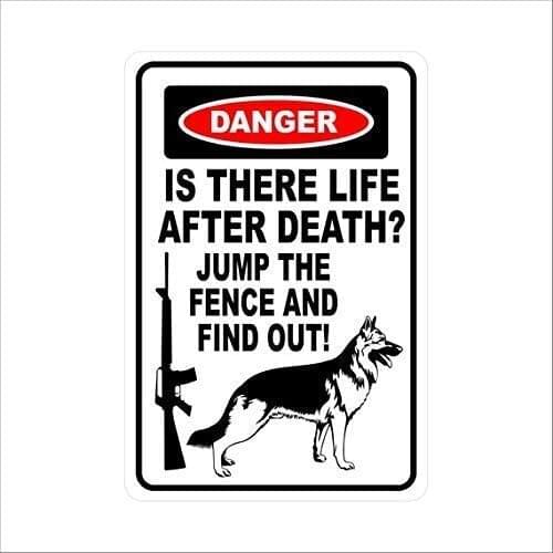 New Metal Sign Aluminum Sign Danger is There Life After Death German Shepherd Warning Sign Gift Dog pet AR 15 for Outdoor
